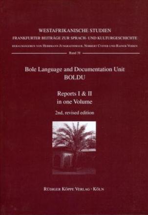 Bole Language and Documentation Unit, BOLDU Report I & II